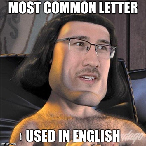 Most Common Letter Or Nah Imgflip