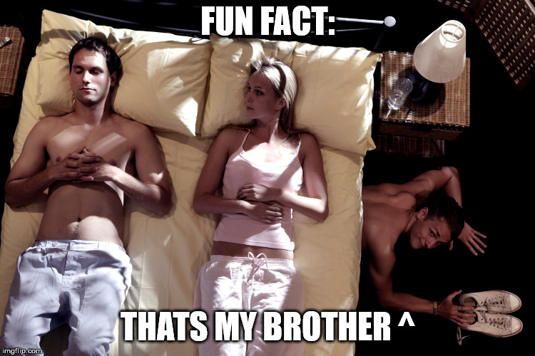 Fun Fact of Alabama  | FUN FACT:; THATS MY BROTHER ^ | image tagged in ff,cheat,bro | made w/ Imgflip meme maker