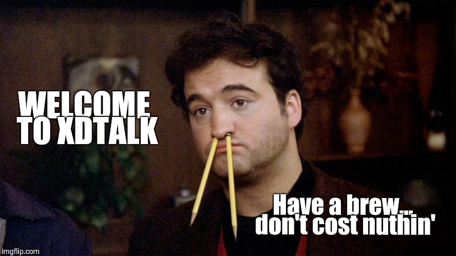 Animal House | WELCOME TO XDTALK; Have a brew... don't cost nuthin' | image tagged in animal house | made w/ Imgflip meme maker