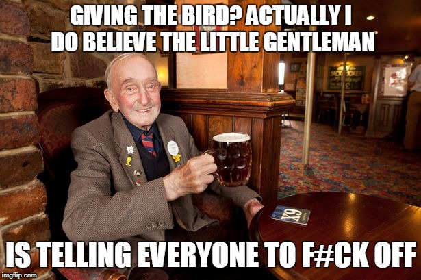 GIVING THE BIRD? ACTUALLY I DO BELIEVE THE LITTLE GENTLEMAN IS TELLING EVERYONE TO F#CK OFF | made w/ Imgflip meme maker