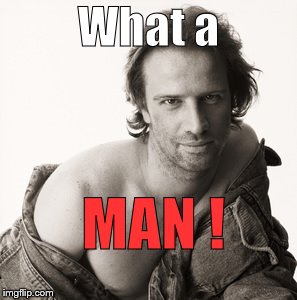 Lambert sexy | What a MAN ! | image tagged in lambert sexy | made w/ Imgflip meme maker