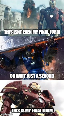 Does Anyone Even Remember Igor Or Iron Man 3 | THIS ISNT EVEN MY FINAL FORM; OH WAIT JUST A SECOND; THIS IS MY FINAL FORM | image tagged in iron man,hulkbuster,avenger,avengers,the avengers | made w/ Imgflip meme maker
