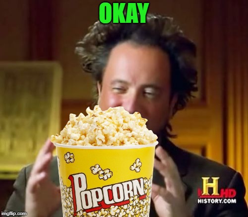 OKAY | made w/ Imgflip meme maker