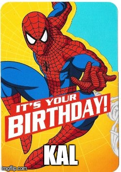 spiderman birthday  | KAL | image tagged in spiderman birthday | made w/ Imgflip meme maker