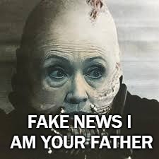 in a Galaxy far far away the truth has been found | FAKE NEWS I AM YOUR FATHER | image tagged in darth clinton,hillary will never shut up,funny memes | made w/ Imgflip meme maker