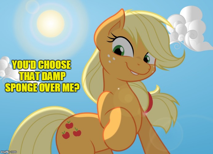 YOU'D CHOOSE THAT DAMP SPONGE OVER ME? | made w/ Imgflip meme maker
