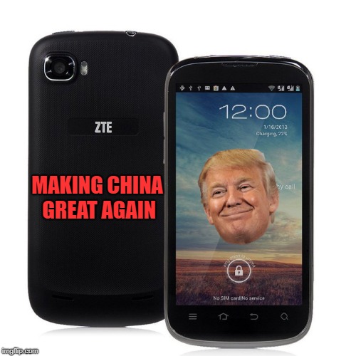 MCGA - Saving Chinese Jobs in China | MAKING CHINA GREAT AGAIN | image tagged in trump,china,zte,trade,sanctions | made w/ Imgflip meme maker