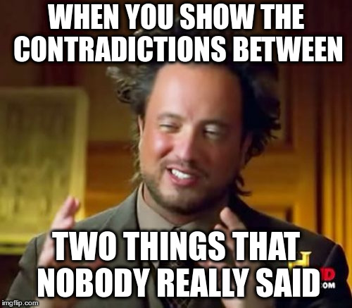 Republican Logic | WHEN YOU SHOW THE CONTRADICTIONS BETWEEN TWO THINGS THAT NOBODY REALLY SAID | image tagged in memes,ancient aliens,republicans,confederate statues | made w/ Imgflip meme maker