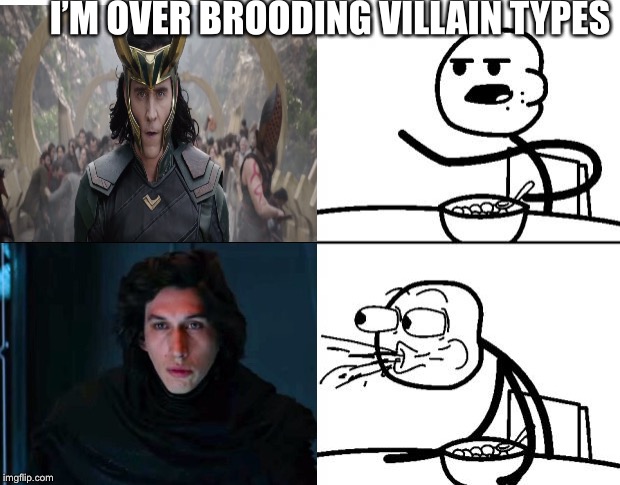 I’M OVER BROODING VILLAIN TYPES | made w/ Imgflip meme maker