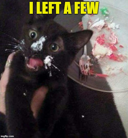 I LEFT A FEW | made w/ Imgflip meme maker