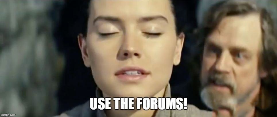Use the Force Luke | USE THE FORUMS! | image tagged in use the force luke | made w/ Imgflip meme maker