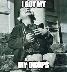 Sneaker Drops | I GOT MY; MY DROPS | image tagged in sneakers | made w/ Imgflip meme maker
