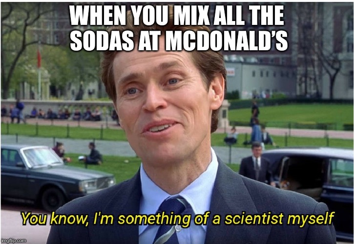 Carbination corruption | WHEN YOU MIX ALL THE SODAS AT MCDONALD’S | image tagged in mcdonalds,spiderman,america | made w/ Imgflip meme maker