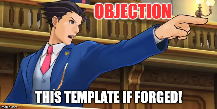 Objection2016 | OBJECTION; THIS TEMPLATE IF FORGED! | image tagged in objection2016 | made w/ Imgflip meme maker
