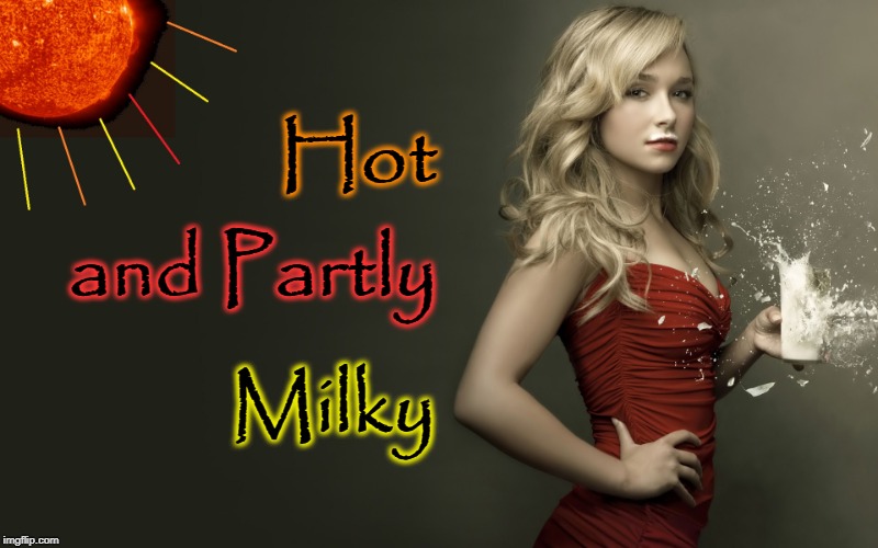 YIPES!  How's the Weather Where You Are? | Hot; and Partly; Milky | image tagged in vince vance,got milk,burning sun,hot blond in red,exploding milk glass,summer | made w/ Imgflip meme maker