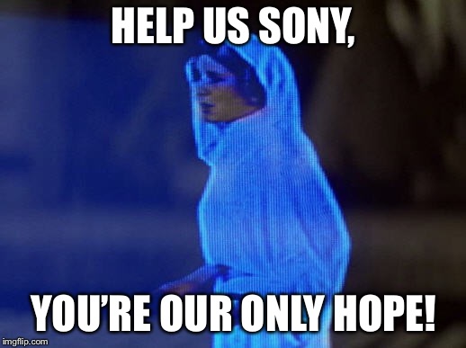Help Me Obi-Wan, You're our only hope. | HELP US SONY, YOU’RE OUR ONLY HOPE! | image tagged in help me obi-wan you're our only hope. | made w/ Imgflip meme maker