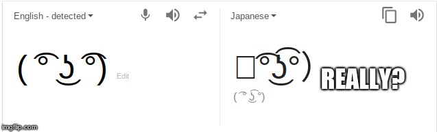 Lenny in Japan | REALLY? | image tagged in lenny face,japan,google translate sings,translation | made w/ Imgflip meme maker