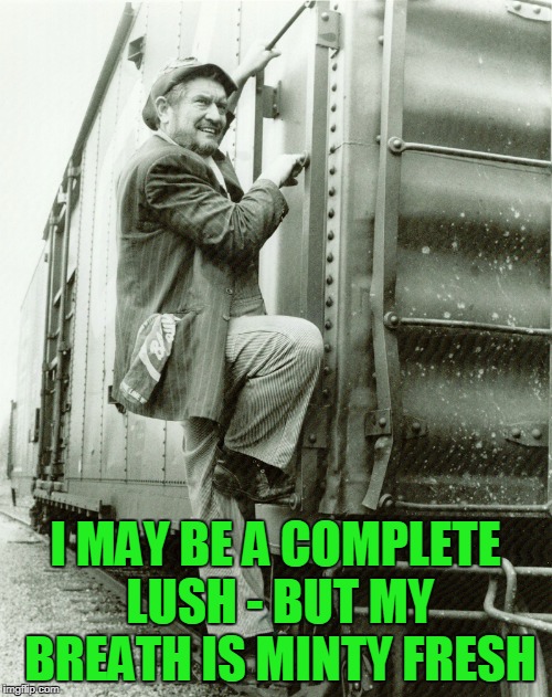 I MAY BE A COMPLETE LUSH - BUT MY BREATH IS MINTY FRESH | made w/ Imgflip meme maker