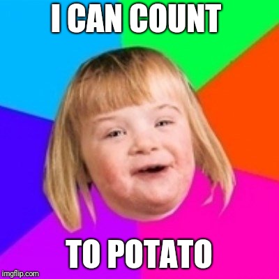 I CAN COUNT TO POTATO | made w/ Imgflip meme maker