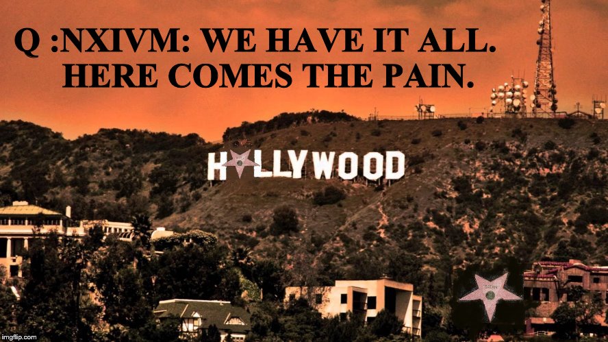 Q : NXIVM : We Have It All : Here Comes the Pain (meme with GA inspired backdrop)