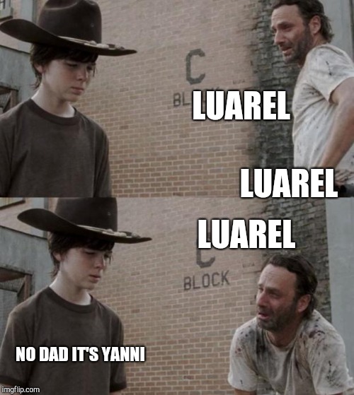 Rick and Carl | LUAREL; LUAREL; LUAREL; NO DAD IT'S YANNI | image tagged in memes,rick and carl | made w/ Imgflip meme maker