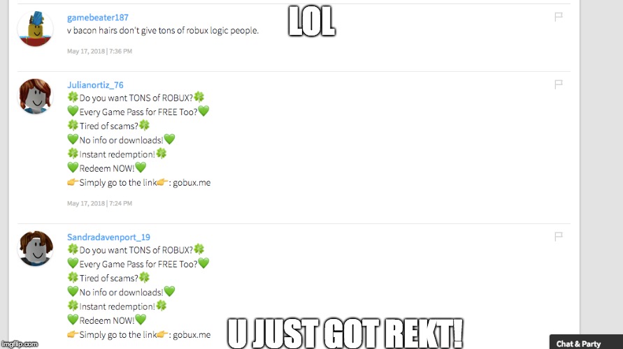 Scammers logic | LOL; U JUST GOT REKT! | image tagged in roblox,roblox triggered | made w/ Imgflip meme maker