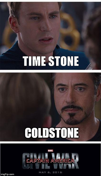 Marvel Civil War 1 Meme | TIME STONE; COLDSTONE | image tagged in memes,marvel civil war 1 | made w/ Imgflip meme maker