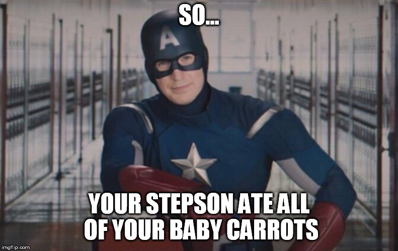 Captain America detention |  SO... YOUR STEPSON ATE ALL OF YOUR BABY CARROTS | image tagged in captain america detention | made w/ Imgflip meme maker