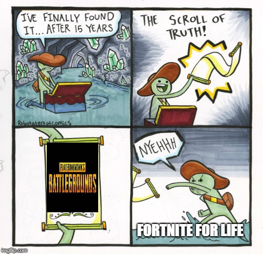 The Scroll Of Truth | FORTNITE FOR LIFE | image tagged in memes,the scroll of truth | made w/ Imgflip meme maker