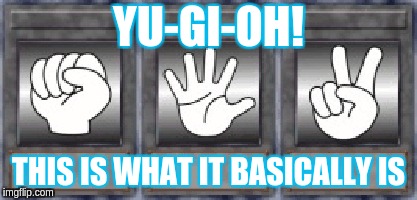 FTK |  YU-GI-OH! THIS IS WHAT IT BASICALLY IS | image tagged in yugioh,yu-gi-oh,ftk | made w/ Imgflip meme maker