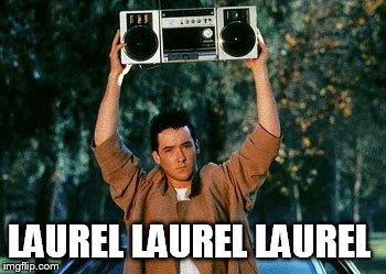 what do you hear? | LAUREL LAUREL LAUREL | image tagged in yanny,laurel | made w/ Imgflip meme maker