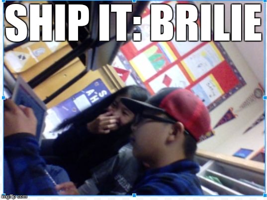 yee | SHIP IT: BRILIE | image tagged in brilie | made w/ Imgflip meme maker