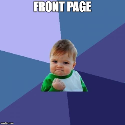 Success Kid Meme | FRONT PAGE | image tagged in memes,success kid | made w/ Imgflip meme maker