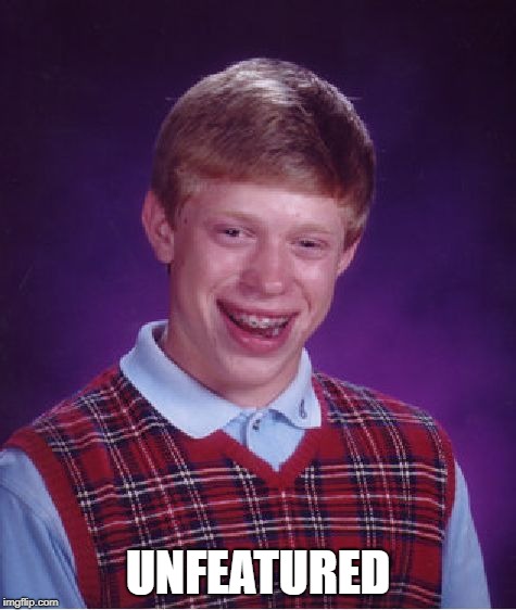Bad Luck Brian Meme | UNFEATURED | image tagged in memes,bad luck brian | made w/ Imgflip meme maker
