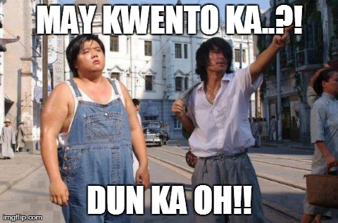 MAY KWENTO KA..?! DUN KA OH!! | made w/ Imgflip meme maker