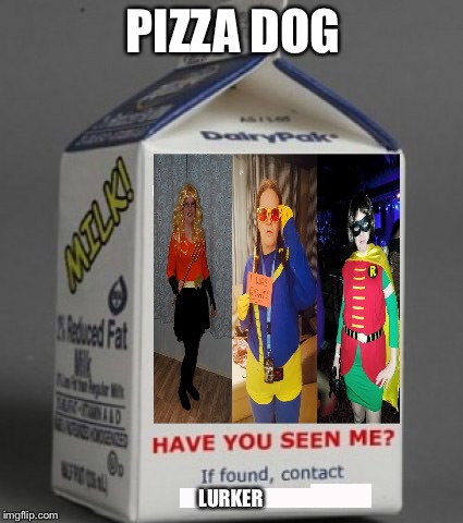 PIZZA DOG; LURKER | made w/ Imgflip meme maker