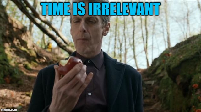 doctorwho | TIME IS IRRELEVANT | image tagged in doctorwho | made w/ Imgflip meme maker