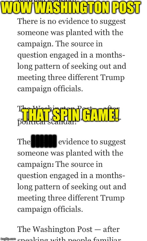 At least they're good at something! | WOW WASHINGTON POST; THAT SPIN GAME! IIIIII; : | image tagged in liberal media,washington post,donald trump,trump | made w/ Imgflip meme maker
