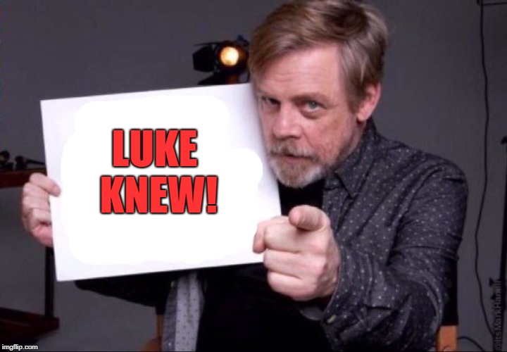 Skywalker Family Secret | LUKE KNEW! | image tagged in memes,skywalker,star wars,mark hamill,luke skywalker | made w/ Imgflip meme maker