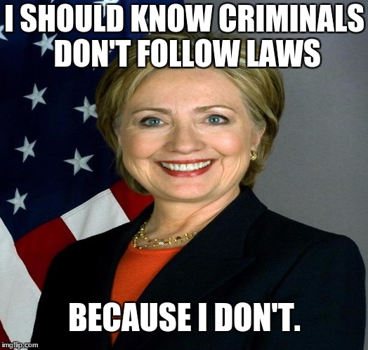 I SHOULD KNOW CRIMINALS DON'T FOLLOW LAWS BECAUSE I DON'T. | made w/ Imgflip meme maker