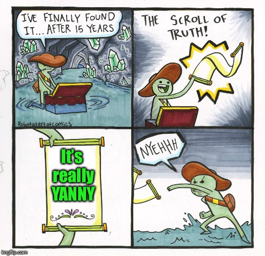 Can Yanny hear me now? | It’s really YANNY | image tagged in memes,the scroll of truth,yanny,laurel,hearing | made w/ Imgflip meme maker