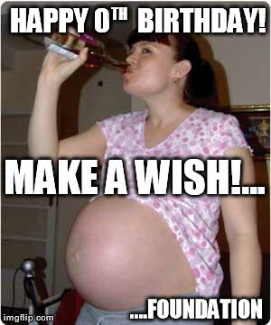 HAPPY 0     BIRTHDAY! TH MAKE A WISH!... ....FOUNDATION | image tagged in fails | made w/ Imgflip meme maker