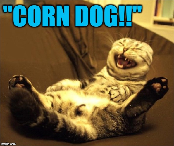 "CORN DOG!!" | made w/ Imgflip meme maker