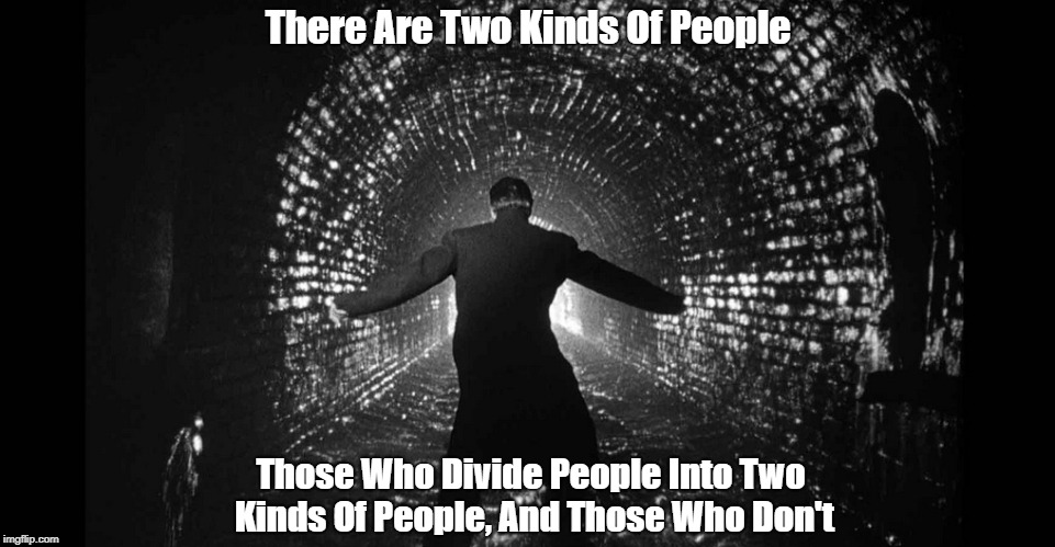 There Are Two Kinds Of People Those Who Divide People Into Two Kinds Of People, And Those Who Don't | made w/ Imgflip meme maker
