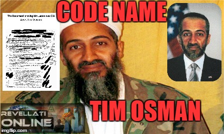 Osama Bin Laden: Code Name Tim Osman  | CODE NAME; TIM OSMAN | image tagged in cia,osama bin laden | made w/ Imgflip meme maker