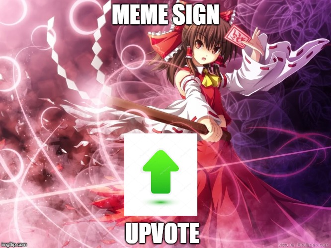 Upvote project:Unforgettable joke | MEME SIGN; UPVOTE | image tagged in touhou,imgflip | made w/ Imgflip meme maker