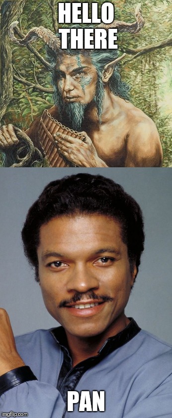 Hello There Pan | HELLO THERE; PAN | image tagged in lando calrissian,pansexual,starwars | made w/ Imgflip meme maker