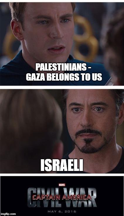 Marvel Civil War 1 Meme | PALESTINIANS - GAZA BELONGS TO US; ISRAELI | image tagged in memes,marvel civil war 1 | made w/ Imgflip meme maker