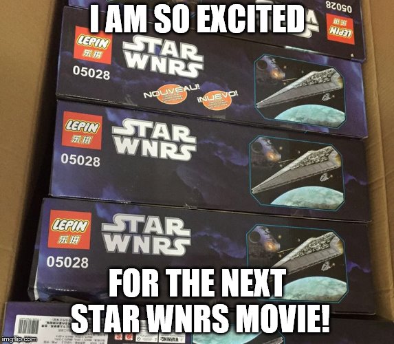 I think the next one is "SBLO", the origin story of Han Sblo | I AM SO EXCITED; FOR THE NEXT STAR WNRS MOVIE! | image tagged in china,star wars,fake,ripoff | made w/ Imgflip meme maker
