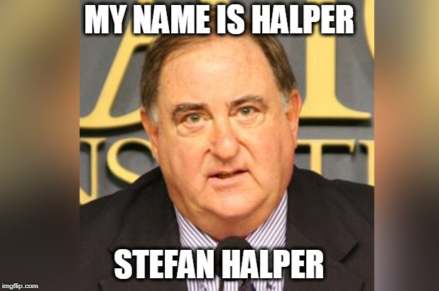 Not James Bond | MY NAME IS HALPER; STEFAN HALPER | image tagged in russian collusion,election 2016 | made w/ Imgflip meme maker